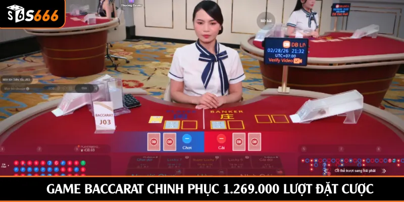 Game Baccarat chinh phục 1.269.000 lượt đặt cược