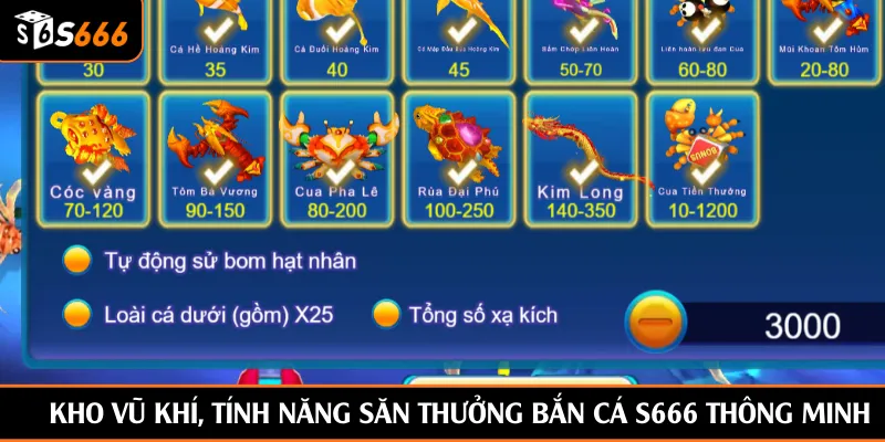 Kho vũ khí, tính năng săn thưởng bắn cá S666 thông minh